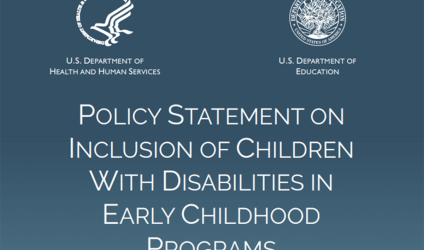 POLICY STATEMENT ON  INCLUSION OF CHILDREN  WITH DISABILITIES IN  EARLY CHILDHOOD  PROGRAMS